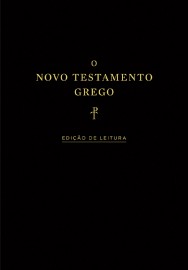 Novo Testamento Grego, O: Edio de Leitura Capa Dura