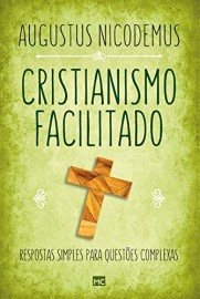 Cristianismo Facilitado Augustus Nicodemus