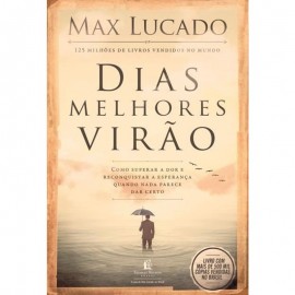 Dias Melhores Vir�o  Max Lucado