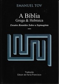 A Bíblia Grega & Hebraica | Emanuel Tov capa dura