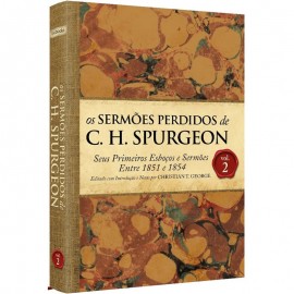 Os Sermes Perdidos de C. H. Spurgeon  Vol. 2