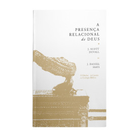 Presen�a Relacional de Deus J. Scott Duvall e J. Daniel Hays