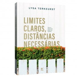 Limites claros, distancias necessarias Lysa TerKeurst