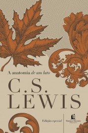 A anatomia de um luto C.S. Lewis,