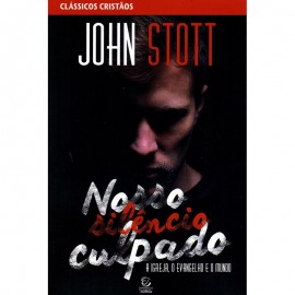 Nosso Silncio Culpado  John Stott