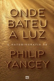 Onde Bateu A Luz Philip Yancey