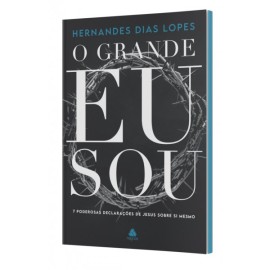 O Grande Eu Sou Hernandes Dias Lopes