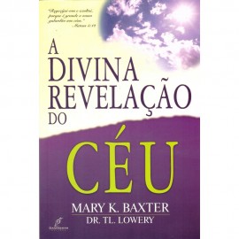 LIVRO A DIVINA REVELACAO DO CEU MARY K. BAXTER