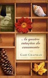 Quatro Estacoes Do Casamento Gary Chapman