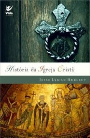 Livro Hist�ria Da Igreja Crist� Jesse Leman Hurlbut