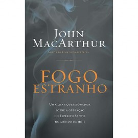 LIVRO FOGO ESTRANHO JOHN MACARTHUR