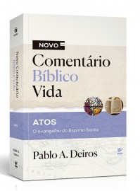 Novo Coment�rio B�blico Vida � Atos - Pablo A Deiros