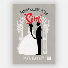 Quando pecadores dizem "SIM" - 2� Edi��o - Dave Harvey